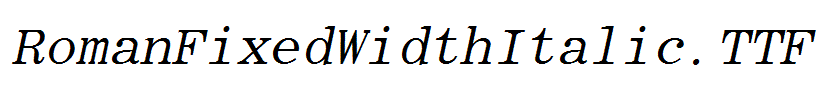 RomanFixedWidthItalic