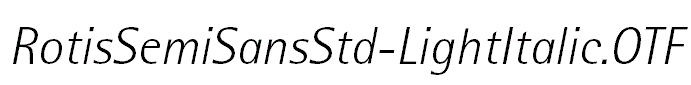 RotisSemiSansStd-LightItalic