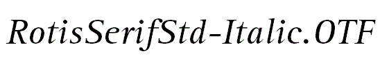 RotisSerifStd-Italic