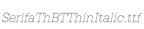 SerifaThBTThinItalic