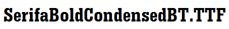 SerifaBoldCondensedBT