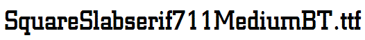 SquareSlabserif711MediumBT