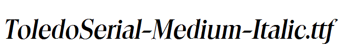 ToledoSerial-Medium-Italic