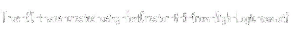 True-2D-t-was-created-using-FontCreator-6-5-from-High-Logic-com