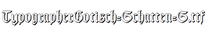 TypographerGotisch-Schatten-S