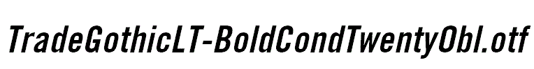 TradeGothicLT-BoldCondTwentyObl