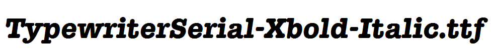 TypewriterSerial-Xbold-Italic