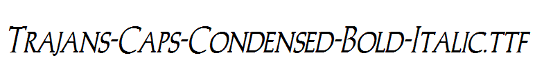 Trajans-Caps-Condensed-Bold-Italic