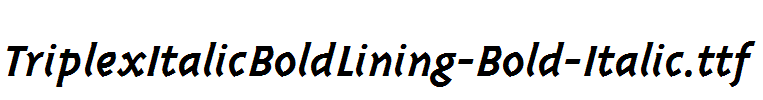 TriplexItalicBoldLining-Bold-Italic