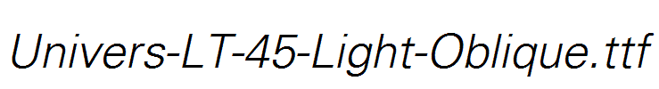 Univers-LT-45-Light-Oblique