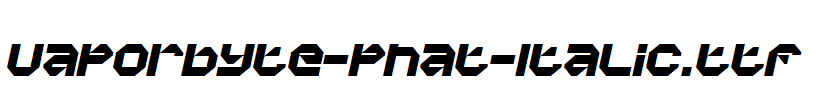 Vaporbyte-Phat-Italic