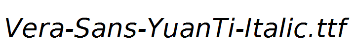 Vera-Sans-YuanTi-Italic