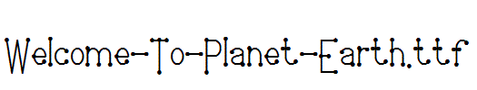 Welcome-To-Planet-Earth