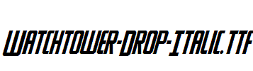 Watchtower-Drop-Italic