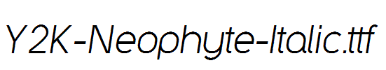 Y2K-Neophyte-Italic