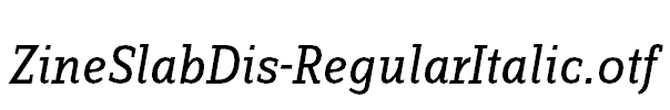 ZineSlabDis-RegularItalic